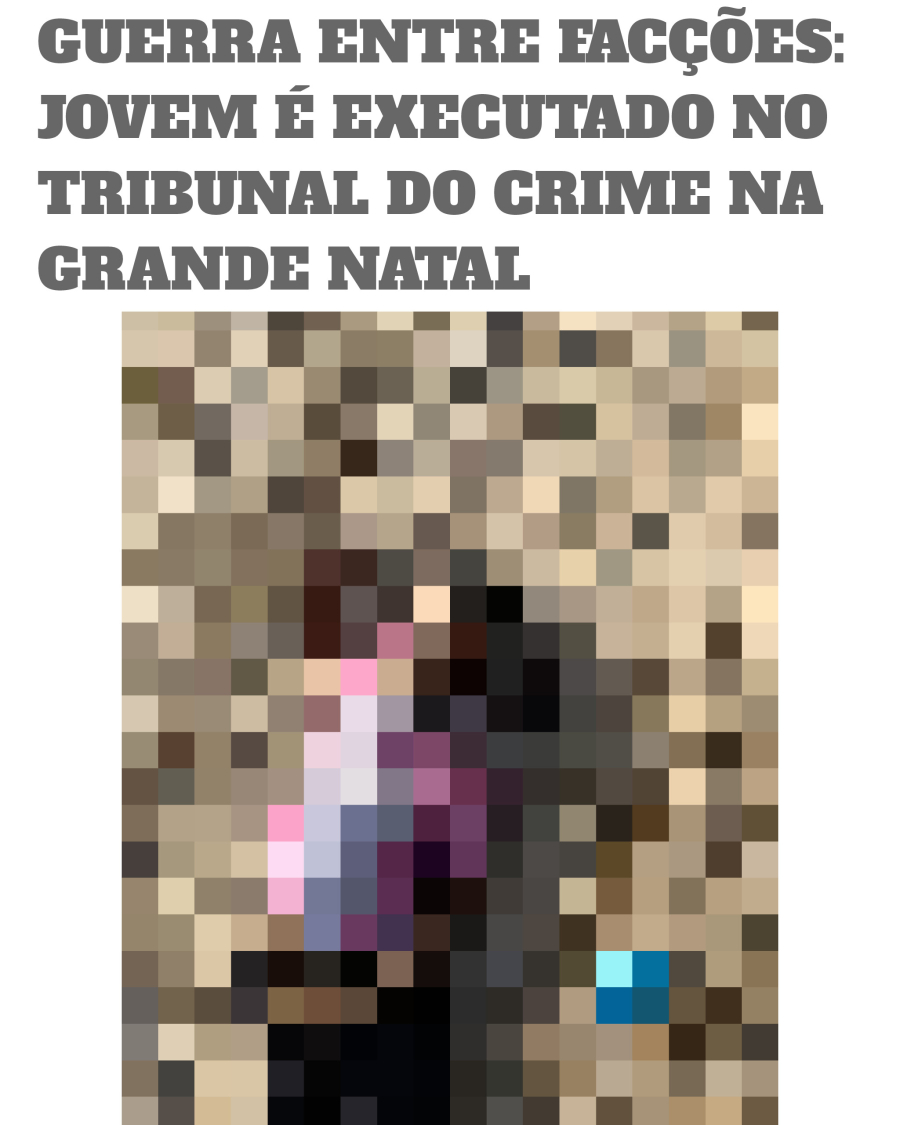 GUERRA ENTRE FACÇÕES:  JOVEM É EXECUTADO NO TRIBUNAL DO CRIME NA GRANDE NATAL