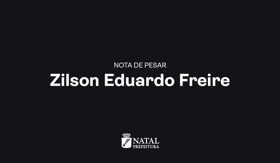 NATAL - Nota de Pesar - Zilson Eduardo Freire